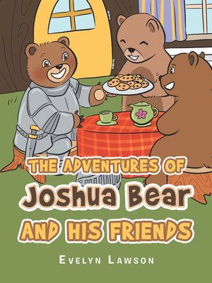 cover image of The Adventures of Joshua Bear and His Friends